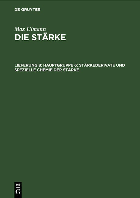 Book cover image for Hauptgruppe 6: Stärkederivate und spezielle Chemie der Stärke ISBN: 9783112529935